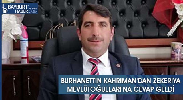 Burhanettin Kahrıman'dan Zekeriya Mevlütoğulları'na Cevap Geldi