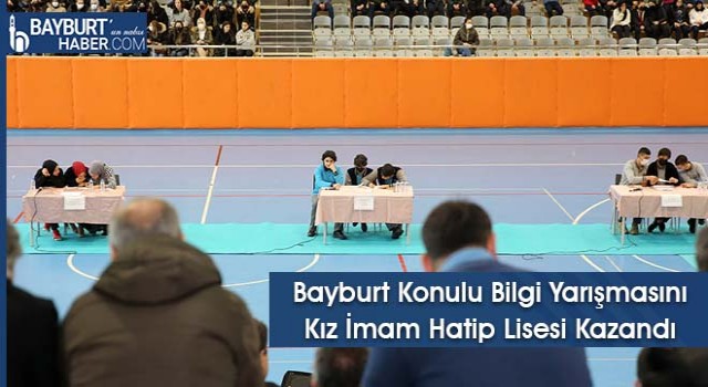 Bayburt Konulu Bilgi Yarışmasını Kız İmam Hatip Lisesi Kazandı