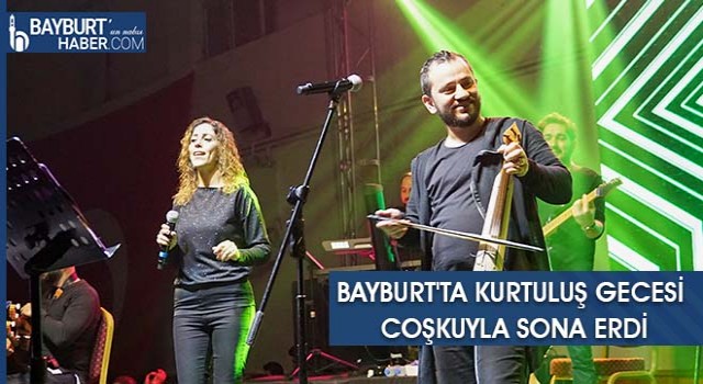 Bayburt'ta Kurtuluş Gecesi Coşkuyla Sona Erdi