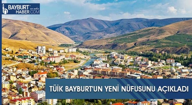 Tüik Bayburt'un Yeni Nüfusunu Açıkladı