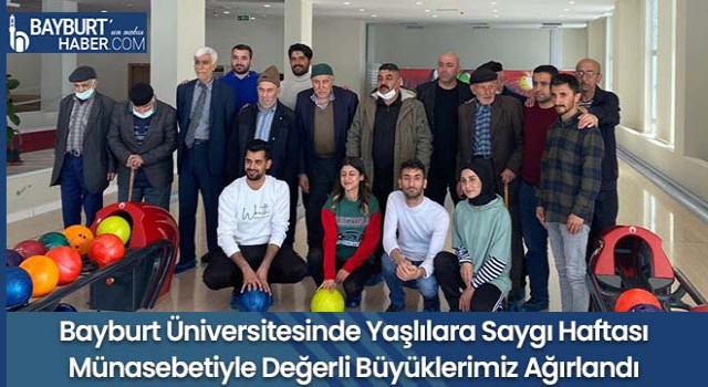 Bayburt Üniversitesinde Yaşlılara Saygı Haftası Münasebetiyle Değerli Büyüklerimiz Ağırlandı