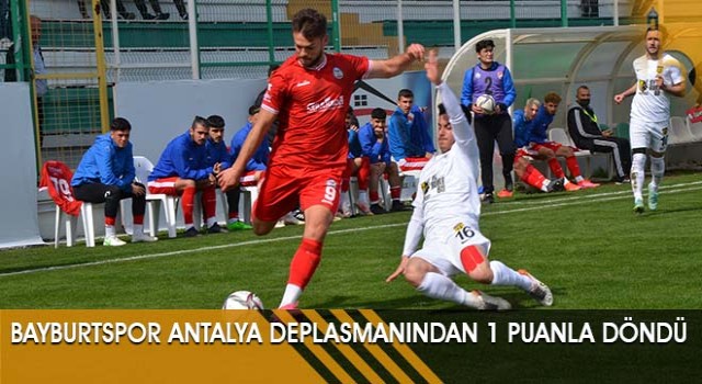 Bayburtspor Antalya Deplasmanından 1 Puanla Döndü