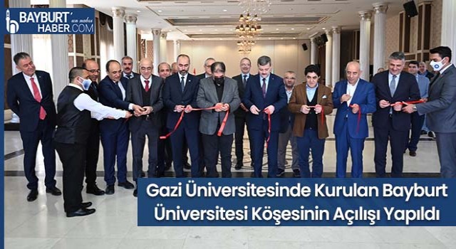 Gazi Üniversitesinde Kurulan Bayburt Üniversitesi Köşesinin Açılışı Yapıldı