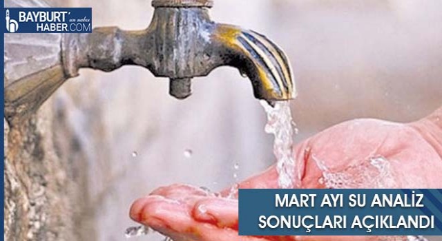 Mart Ayı Su Analiz Sonuçları Açıklandı