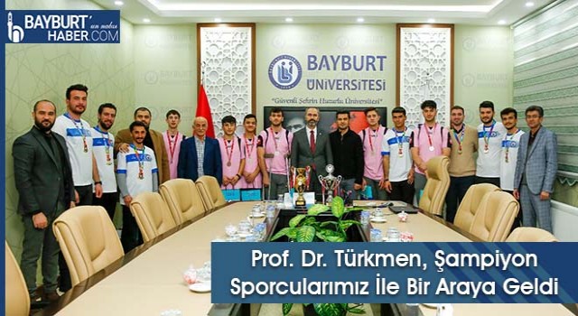 Prof. Dr. Türkmen, Şampiyon Sporcularımız İle Bir Araya Geldi