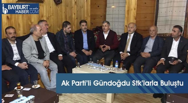 Ak Parti’li Gündoğdu Stk’larla Buluştu