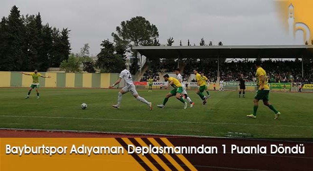 Bayburtspor Adıyaman Deplasmanından 1 Puanla Döndü