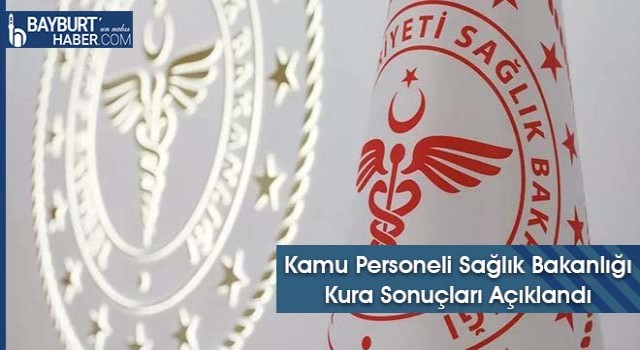 Kamu Personeli Sağlık Bakanlığı Kura Sonuçları Açıklandı