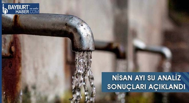 Nisan Ayı Su Analiz Sonuçları Açıklandı