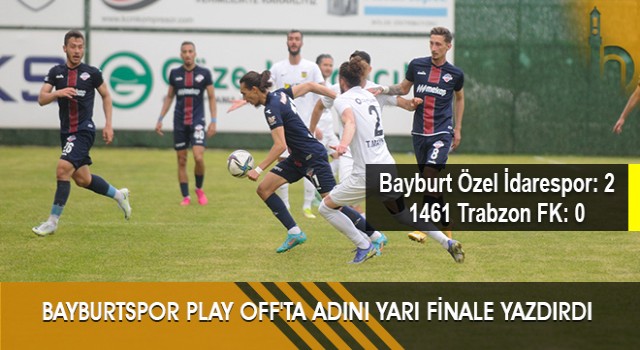 Bayburtspor Play Off'ta Adını Yarı Finale Yazdırdı