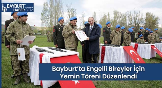 Bayburt’ta Engelli Bireyler İçin Yemin Töreni Düzenlendi