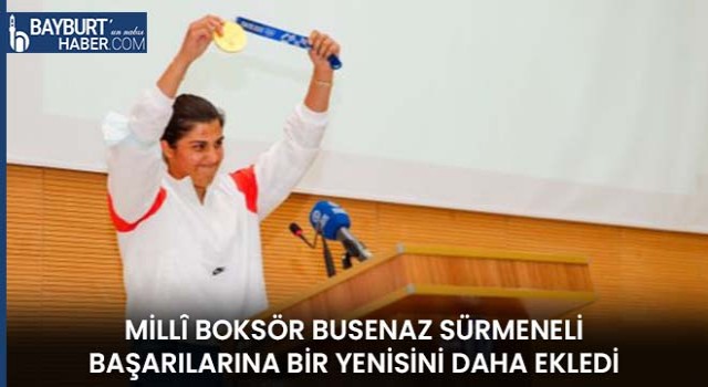 Millî Boksör Busenaz Sürmeneli Başarılarına Bir Yenisini Daha Ekledi