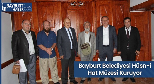 Bayburt Belediyesi Hüsn-İ Hat Müzesi Kuruyor