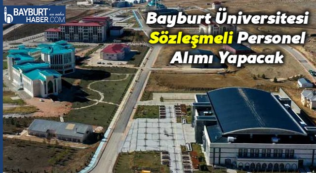 Bayburt Üniversitesi Sözleşmeli Personel Alımı Yapacak