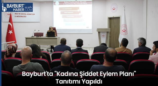 Bayburt'ta "Kadına Şiddet Eylem Planı" Tanıtımı Yapıldı