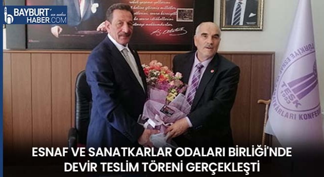 Esnaf ve Sanatkarlar Odaları Birliği'nde Devir Teslim Töreni Gerçekleşti