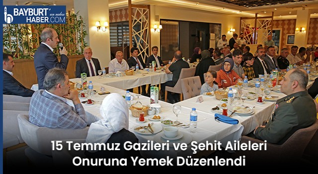 15 Temmuz Gazileri ve Şehit Aileleri Onuruna Yemek Düzenlendi