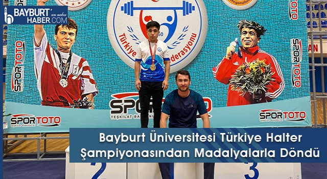 Bayburt Üniversitesi Türkiye Halter Şampiyonasından Madalyalarla Döndü