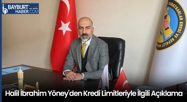 Halil İbrahim Yöney'den Kredi Limitleriyle İlgili Açıklama