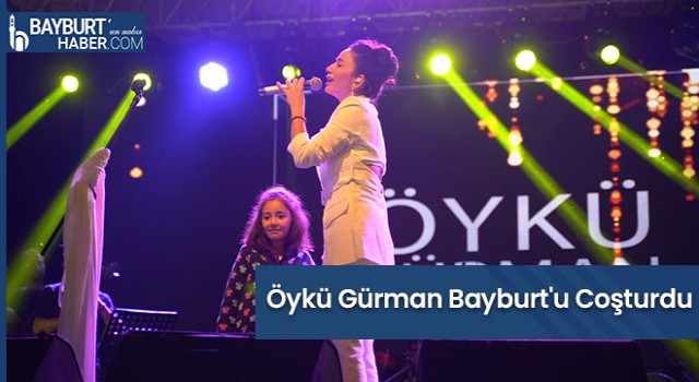 Öykü Gürman Bayburt'u Coşturdu