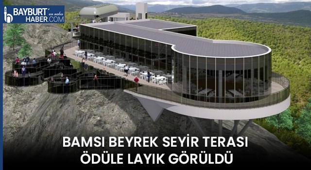 Bamsı Beyrek Seyir Terası Ödüle Layık Görüldü