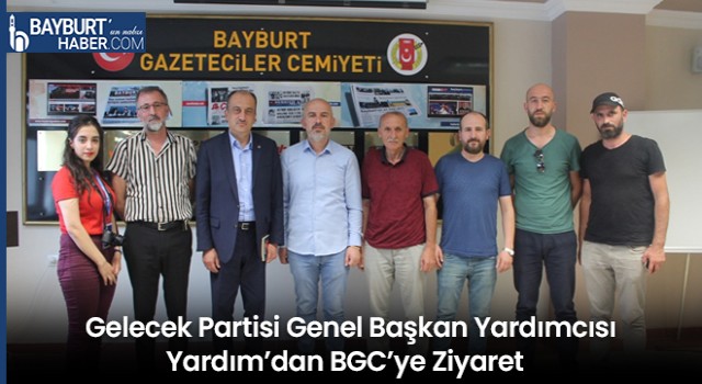 Gelecek Partisi Genel Başkan Yardımcısı Yardım’dan BGC’ye Ziyaret