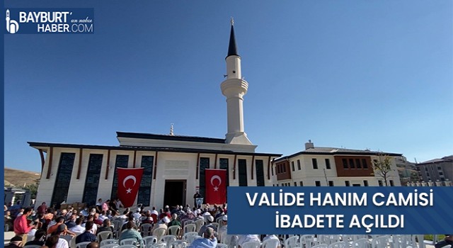 Valide Hanım Camisi İbadete Açıldı