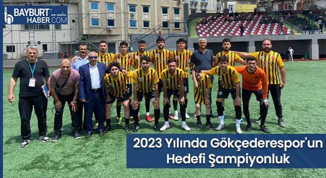 2023 Yılında Gökçederespor'un Hedefi Şampiyonluk