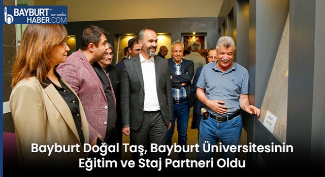 Bayburt Doğal Taş, Bayburt Üniversitesinin Eğitim ve Staj Partneri Oldu