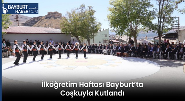 İlköğretim Haftası Bayburt’ta Coşkuyla Kutlandı