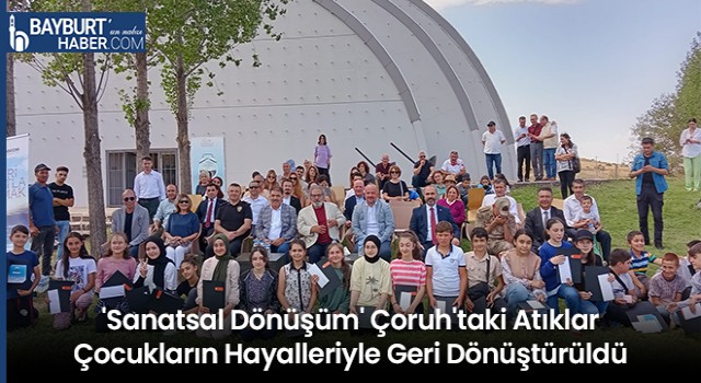 'Sanatsal Dönüşüm' Çoruh'taki Atıklar Çocukların Hayalleriyle Geri Dönüştürüldü