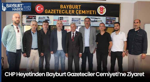 CHP Heyetinden Bayburt Gazeteciler Cemiyeti’ne Ziyaret