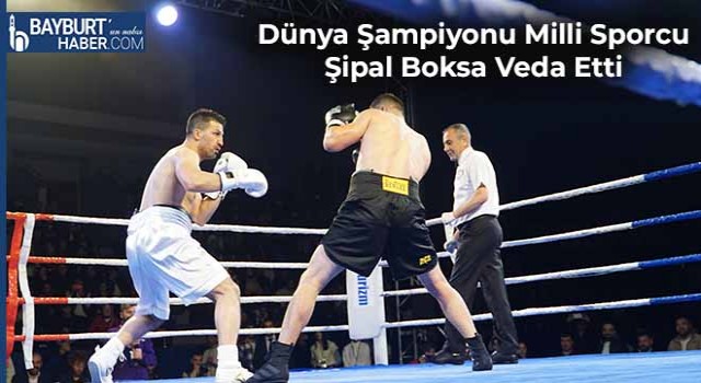 Dünya Şampiyonu Milli Sporcu Şipal Boksa Veda Etti