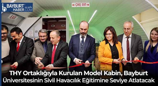 THY Ortaklığıyla Kurulan Model Kabin, Bayburt Üniversitesinin Sivil Havacılık Eğitimine Seviye Atlatacak