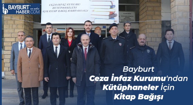 Bayburt Ceza İnfaz Kurumu'ndan Kütüphaneler İçin Kitap Bağışı