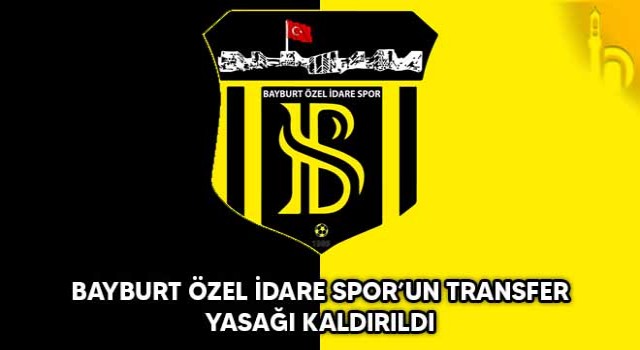 Bayburt Özel İdare Spor’un Transfer Yasağı Kaldırıldı