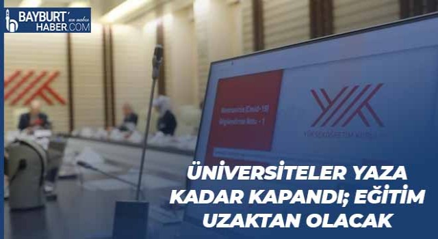 Üniversiteler Yaza Kadar Kapandı; Eğitim Uzaktan Olacak