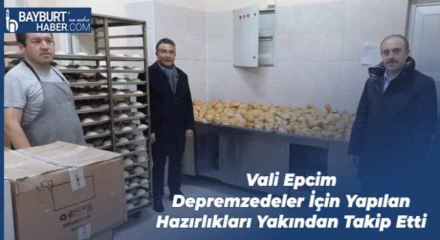 Vali Epcim Depremzedeler İçin Yapılan Hazırlıkları Yakından Takip Etti