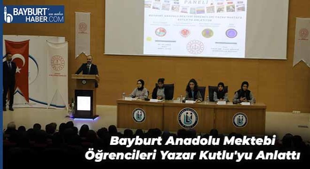 Bayburt Anadolu Mektebi Öğrencileri Yazar Kutlu'yu Anlattı