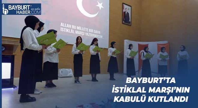 Bayburt’ta İstiklal Marşı’nın Kabulü Kutlandı