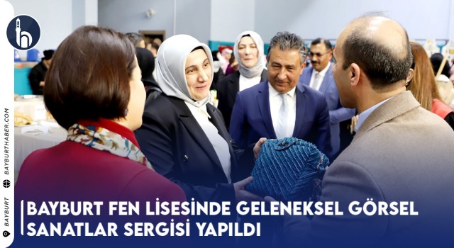 Bayburt Fen Lisesinde Geleneksel Görsel Sanatlar Sergisi Yapıldı