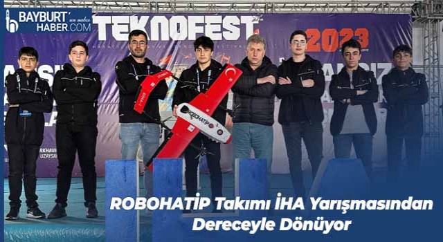 ROBOHATİP Takımı İHA Yarışmasından Dereceyle Dönüyor