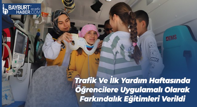 Trafik Ve İlk Yardım Haftasında Öğrencilere Uygulamalı Olarak Farkındalık Eğitimleri Verildi