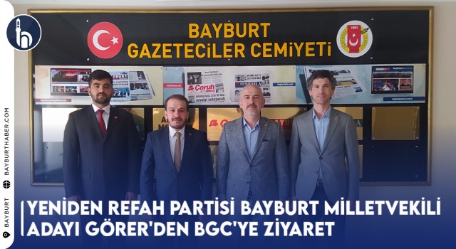 Yeniden Refah Partisi Bayburt Milletvekili Adayı Görer'den BGC'ye ziyaret