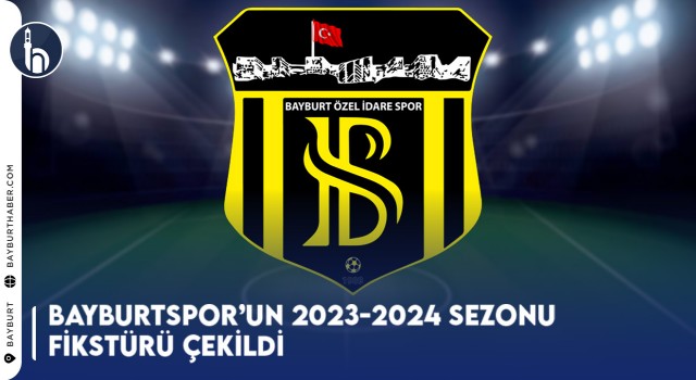 Bayburtspor’un 2023-2024 Sezonu Fikstürü Çekildi