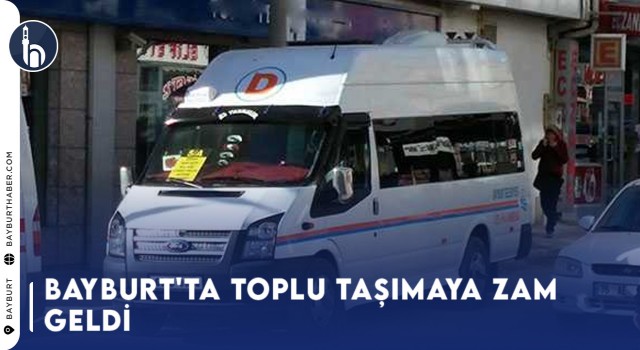 Bayburt'ta Toplu Taşımaya Zam Geldi