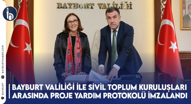 Bayburt Valiliği ile Sivil Toplum Kuruluşları Arasında Proje Yardım Protokolü İmzalandı