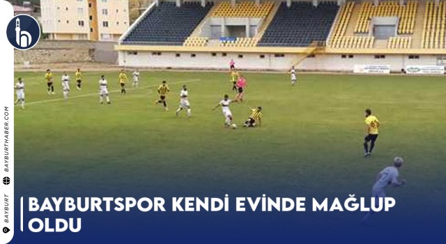 Bayburtspor Kendi Evinde Mağlup Oldu