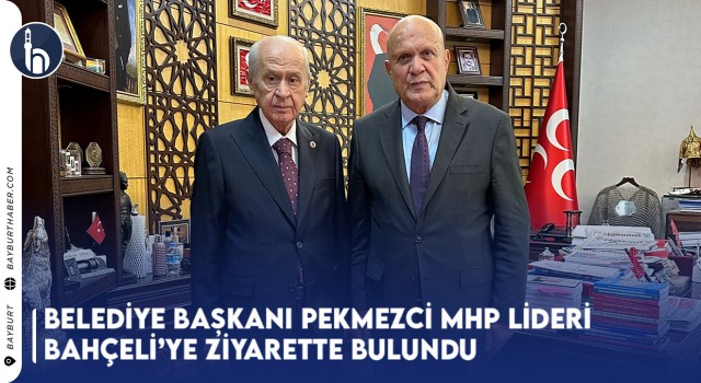 Belediye Başkanı Pekmezci Mhp Lideri Bahçeli’ye Ziyarette Bulundu