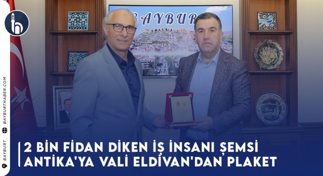 2 Bin Fidan Diken İş İnsanı Şemsi Antika'ya Vali Eldivan'dan Plaket